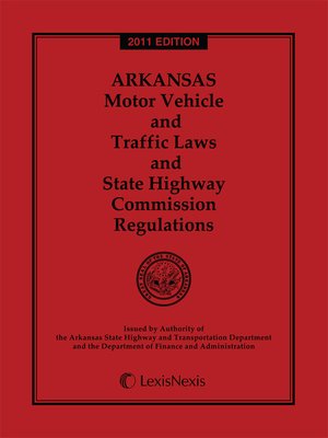 cover image of Arkansas Motor Vehicle and Traffic Laws and State Highway Commission Regulations